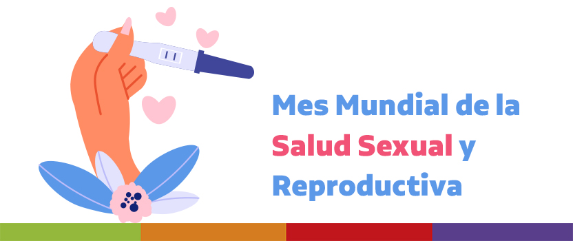 Mes Mundial de la Salud Sexual y Reproductiva: por una sexualidad informada, respetada y feliz.